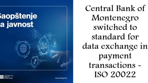 Crna Gora usvaja ISO 20022 za modernizaciju razmjene podataka o plaćanju